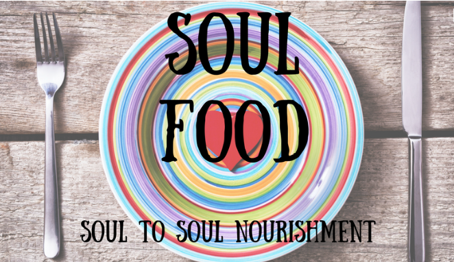 Soul Food, Soul to Soul Nourishment