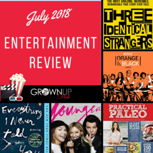 The Best (And Worst) Things I Read, Watched and Listened To - Entertainment Review July 2018 | www.amiofbs.com
