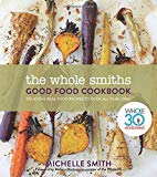 Whole Smiths Good Food Cookbook