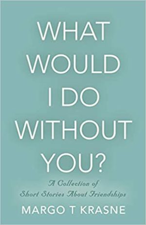 What Would I Do Without You?