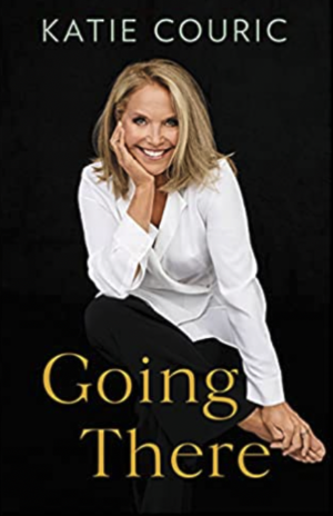 Going There by Katie Couric