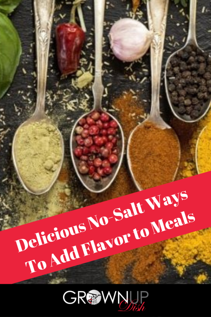 There are so many delicious no-salt ways to add flavor to ordinary meals that we often have access to without realizing it. Here are a few worth trying. | www.amiofbs.com